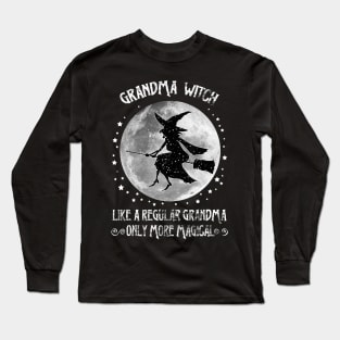 Grandma Witch Like A Regular Grandma Only More Magical Long Sleeve T-Shirt